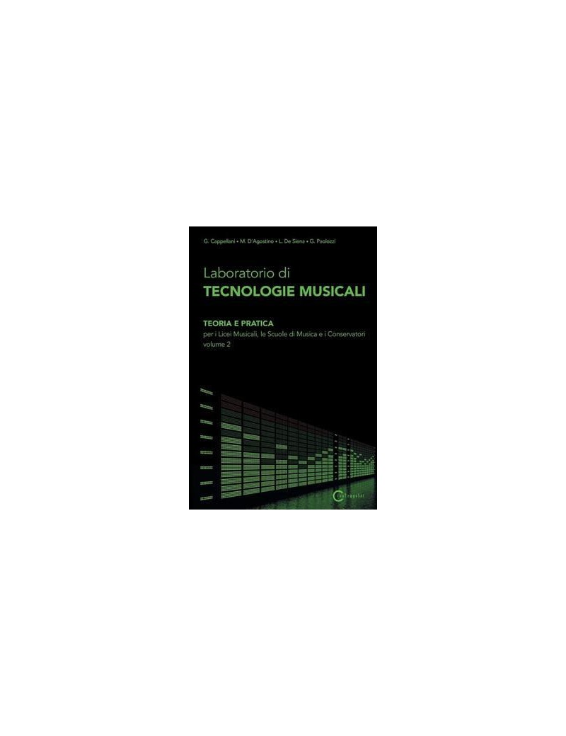 Laboratorio di Technologie Musicali Volume 2Di G. Cappellani