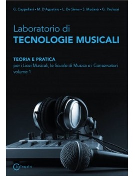 Laboratorio di Technologie Musicali Volume 1 Di G. Cappellani