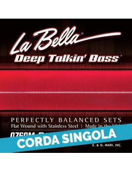 LA BELLA Corda singola La Bella per basso elettrico, modello 0760M Deep Talkin' Bass - Flats 0762M Scalatura: 073