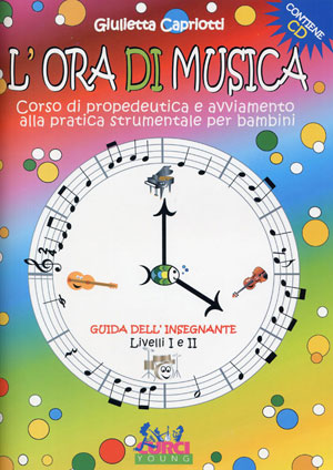 L\'ORA DI MUSICA + CD LIBRO DELL\'INSEGNANTE - CAPRIOTTI