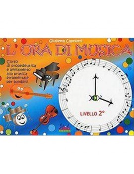 L\'ORA DI MUSICA LIBRO DELL\'ALLIEVO LIVELLO II - GIULIETTA CAPRIOTTI